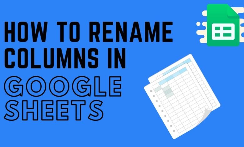 How to Rename Columns in Google Sheets-How to Rename Columns in Google Sheets